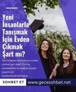 Yeni İnsanlarla Tanışmak İçin Evden Çıkmak Şart mı, Evden Çıkmadan Sosyalleşmenin Kolay Yolu, Ev Rahatlığında Konforlu İletişim 