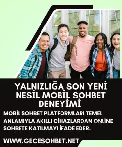 Yalnızlığa Son Yeni Nesil Mobil Sohbet Deneyimi, Her An Her Yerden Sohbet Etmenin En Pratik Yolu Mobil Sohbet Siteleri, Sohbet Severlerin Yeni Buluşma Noktası Mobil Sohbet Siteleri 